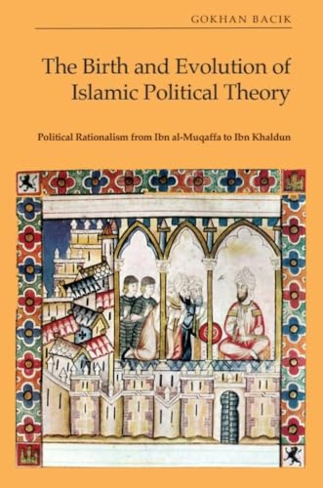 The Birth and Evolution of Islamic Political Theory