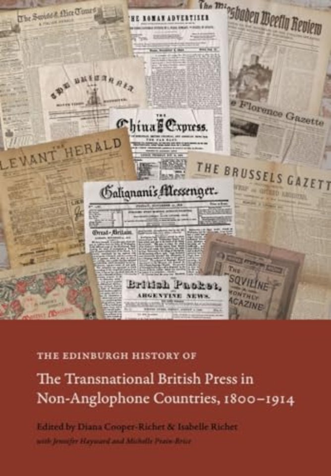 The Edinburgh History of the Transnational British Press in Non-Anglophone Countries, 1800–1914