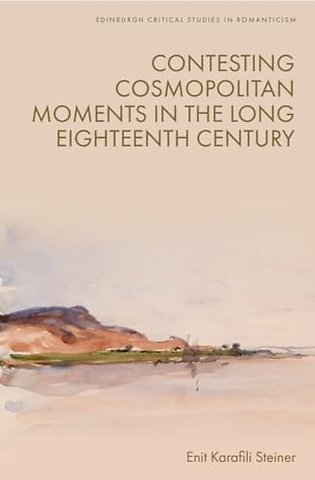 Contesting Cosmopolitan Moments in the Long Eighteenth Century