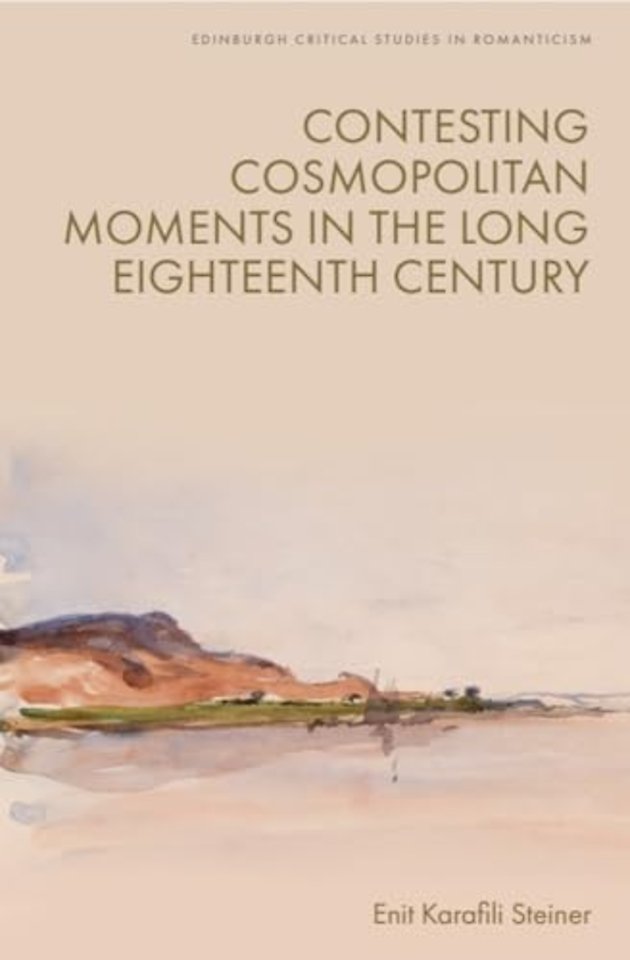 Contesting Cosmopolitan Moments in the Long Eighteenth Century