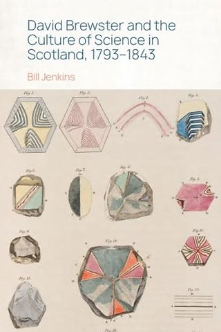 David Brewster and the Culture of Science in Scotland, 1793–1843