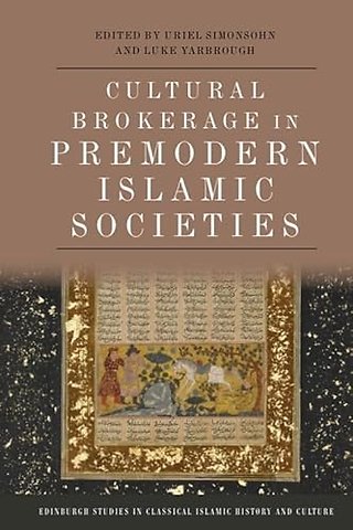 Cultural Brokerage in Premodern Islamic Societies