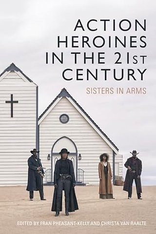Action Heroines in the 21st Century