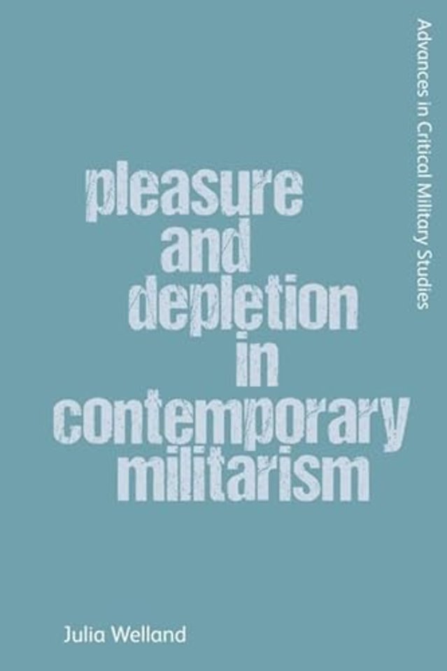 Pleasure and Depletion in Contemporary Militarism