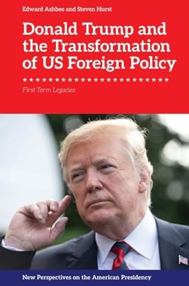 Donald Trump and the Transformation of US Foreign Policy