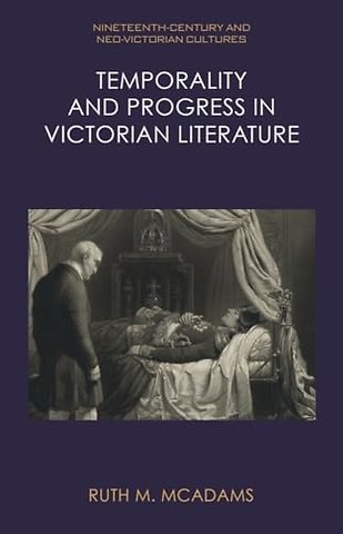 Temporality and Progress in Victorian Literature