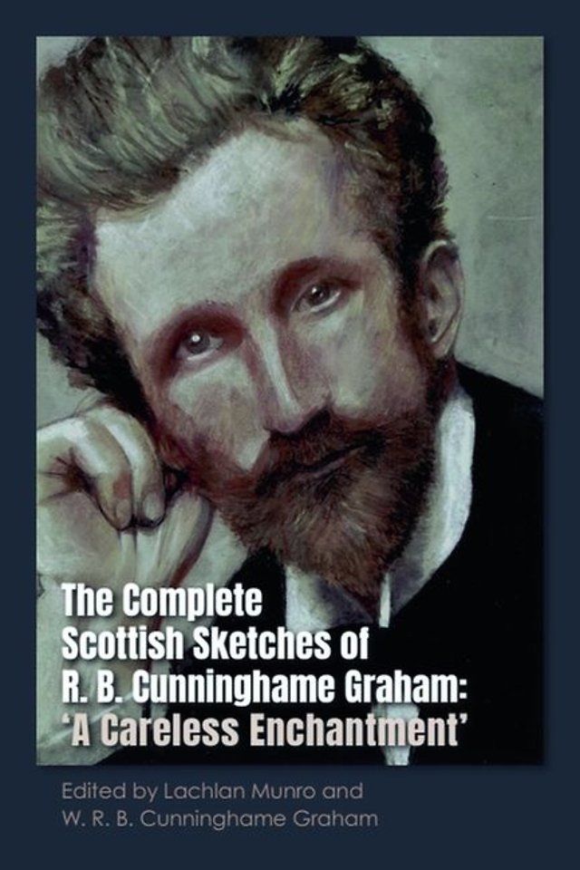The Complete Scottish Sketches of R.B. Cunninghame Graham
