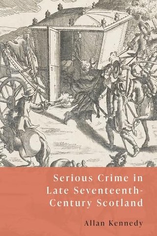 Serious Crime in Late Seventeenth-Century Scotland