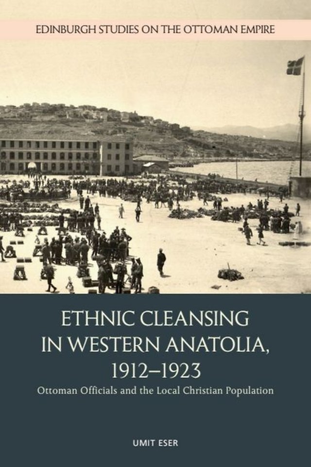 Ethnic Cleansing in Western Anatolia, 1912–1923