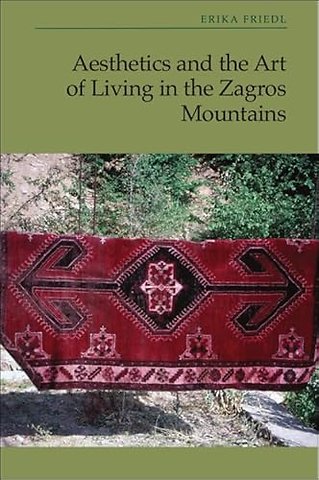 Aesthetics and the Art of Living in the Zagros Mountains of Iran