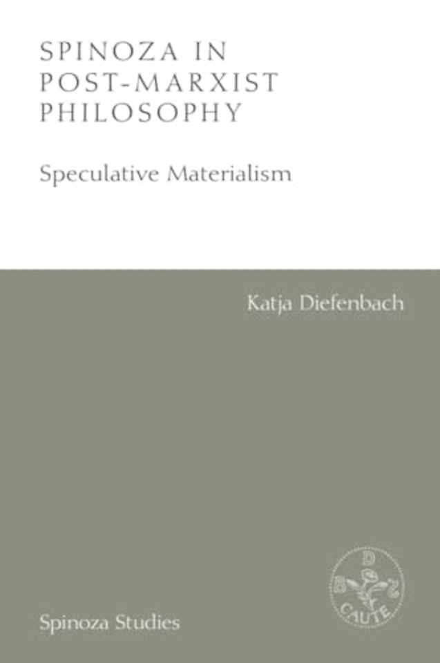 Spinoza in Post-Marxist Philosophy