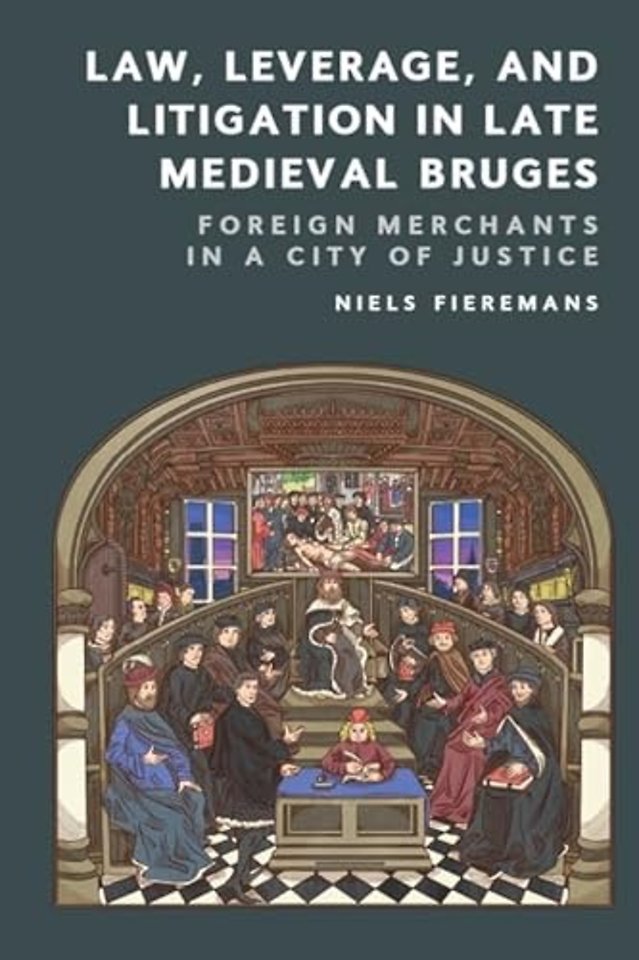 Law, Leverage, and Litigation in Late Medieval Bruges