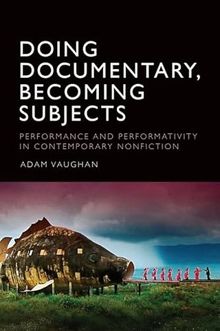 Doing Documentary, Becoming Subjects