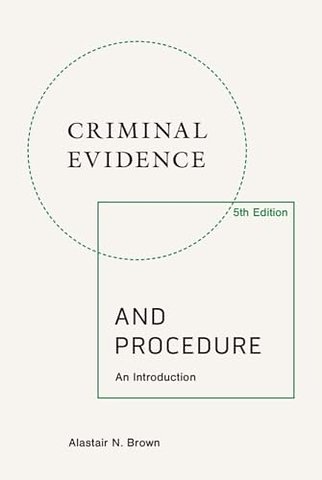 Criminal Evidence and Procedure, 5th edition