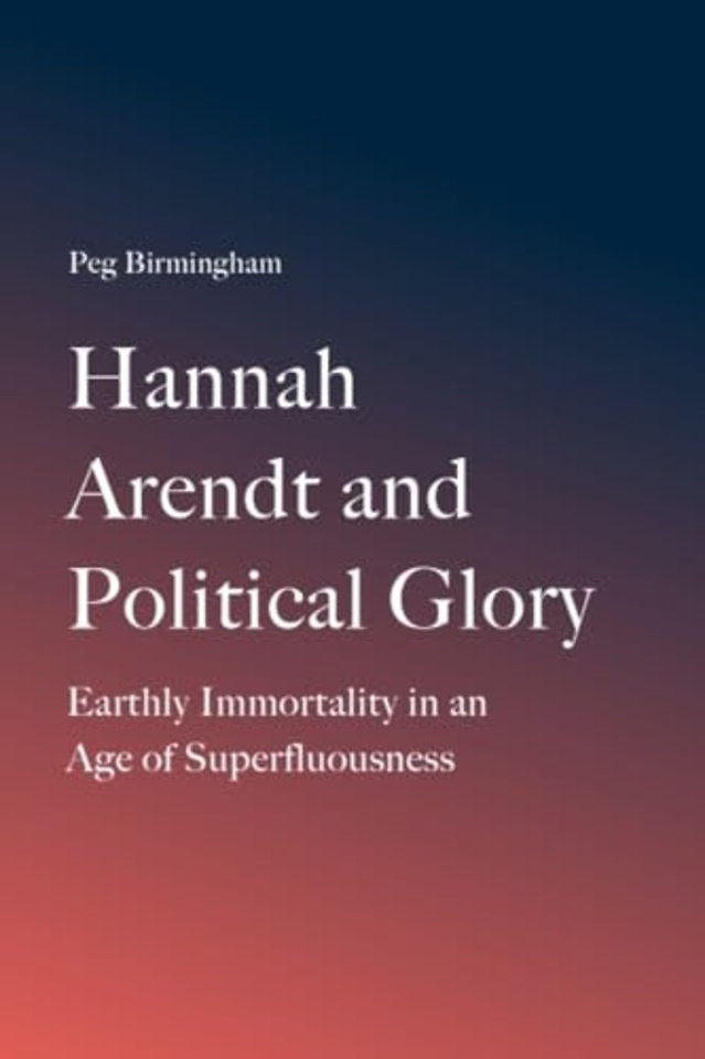 Hannah Arendt and Political Glory