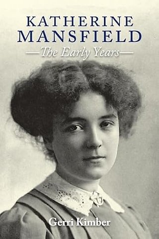 Katherine Mansfield - The Early Years
