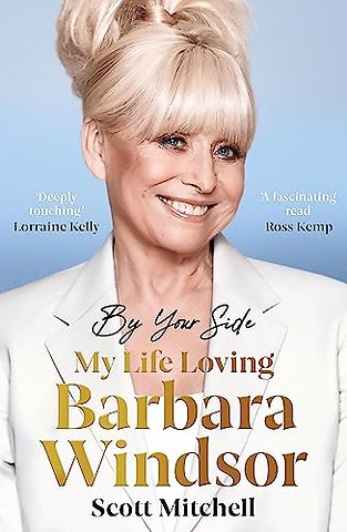 By Your Side: My Life Loving Barbara Windsor