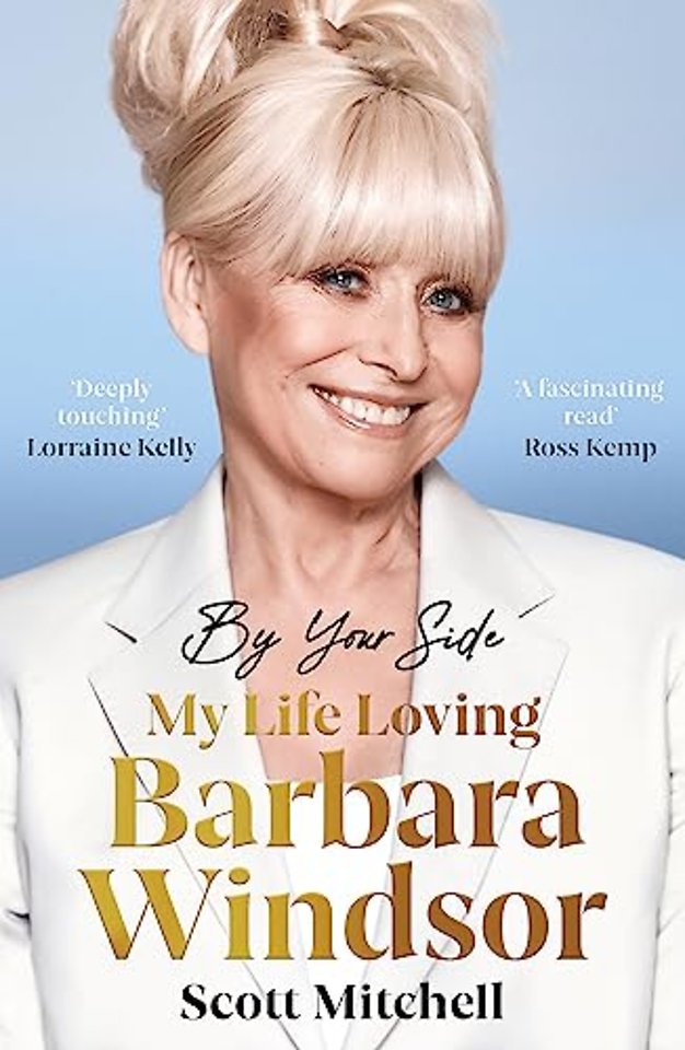 By Your Side: My Life Loving Barbara Windsor