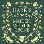 Maiden, Mother, Crone
