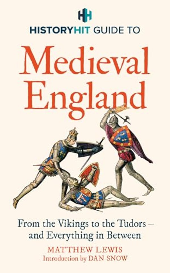 HISTORY HIT Guide to Medieval England
