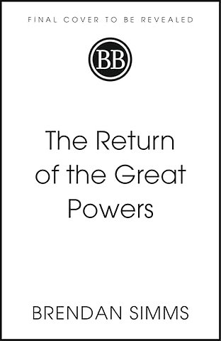 The Return of the Great Powers