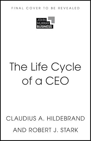 The Life Cycle of a CEO