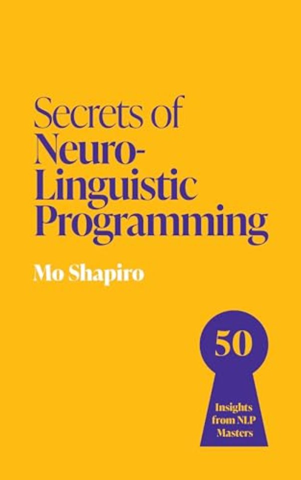 Secrets of Neuro-Linguistic Programming