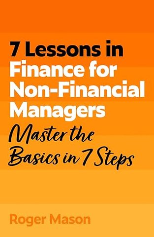 7 Lessons in Finance for Non-Financial Managers