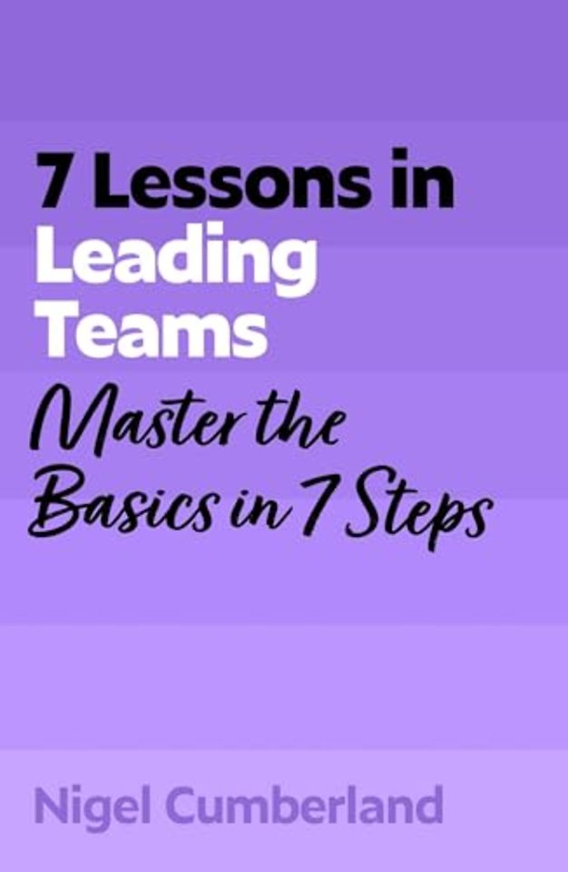 7 Lessons in Leading Teams