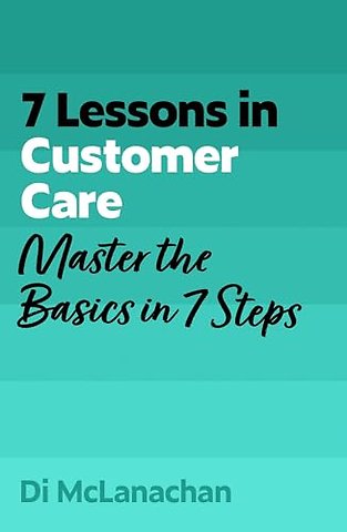 7 Lessons in Customer Care
