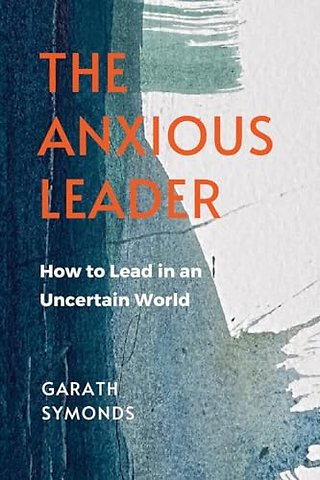 The Anxious Leader