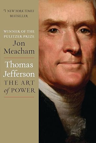 Thomas Jefferson: The Art of Power