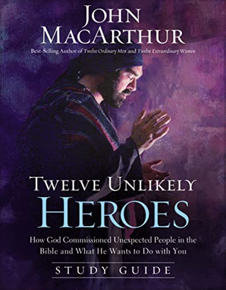Twelve Unlikely Heroes Study Guide