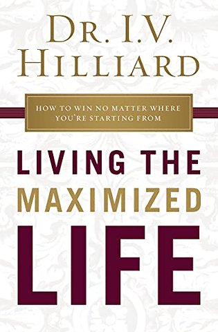 Living the Maximized Life