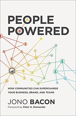 People Powered: How Communities Can Supercharge Your Busines
