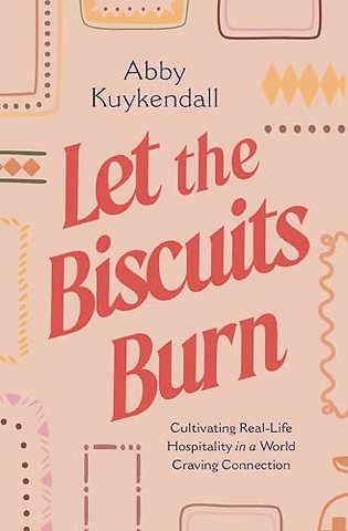 Let the Biscuits Burn