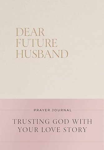 Dear Future Husband Prayer Journal
