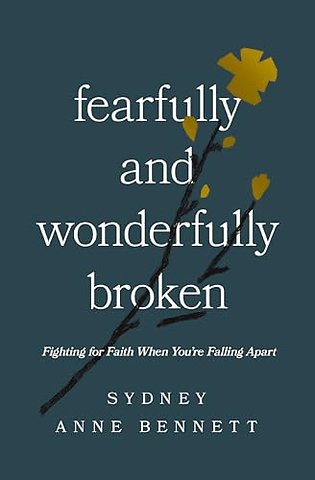 Fearfully and Wonderfully Broken