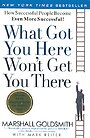 What Got You Here Won't Get You There
