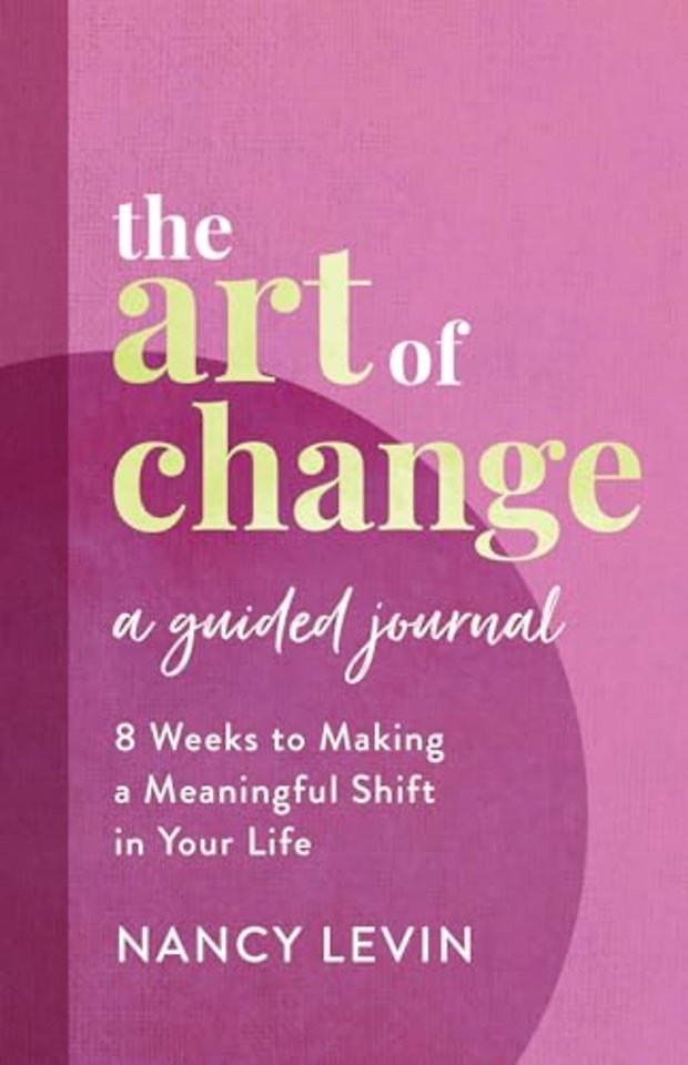 The Art of Change, A Guided Journal