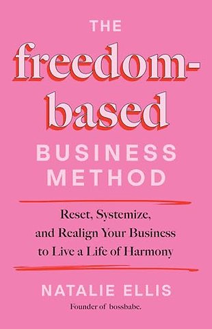 The Freedom-Based Business Method