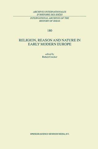 Religion, Reason and Nature in Early Modern Europe