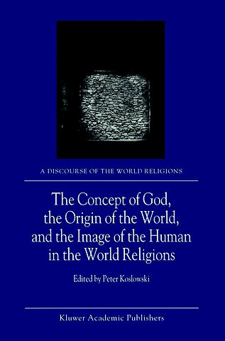 The Concept of God, the Origin of the World, and the Image of the Human in the World Religions