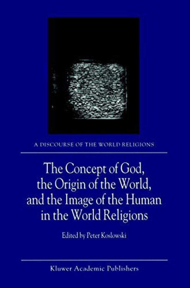 The Concept of God, the Origin of the World, and the Image of the Human in the World Religions