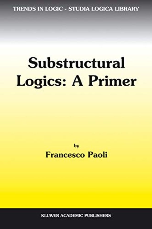 Substructural Logics: A Primer