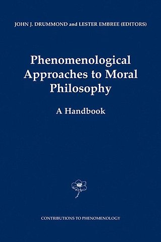 Phenomenological Approaches to Moral Philosophy