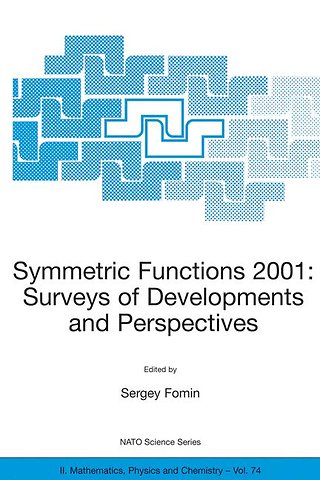 Symmetric Functions 2001: Surveys of Developments and Perspectives
