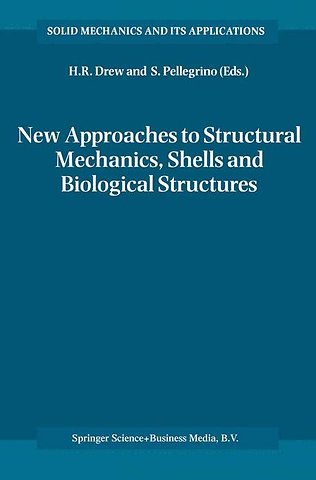 New Approaches to Structural Mechanics, Shells and Biological Structures