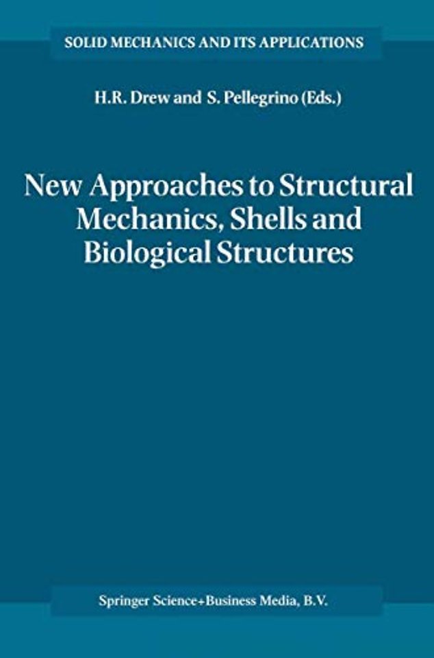 New Approaches to Structural Mechanics, Shells and Biological Structures