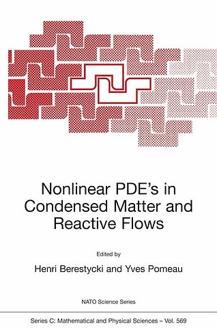 Nonlinear PDE’s in Condensed Matter and Reactive Flows